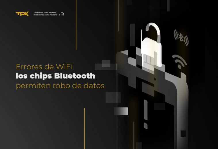 Errores de WiFi, los chips Bluetooth permiten robo de datos   